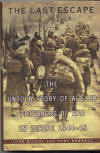 The Last Escape - The Untold Story of Allied Prisoners of War in Europe  1944-45