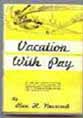 Vacation With Pay by Alan H. Newcomb